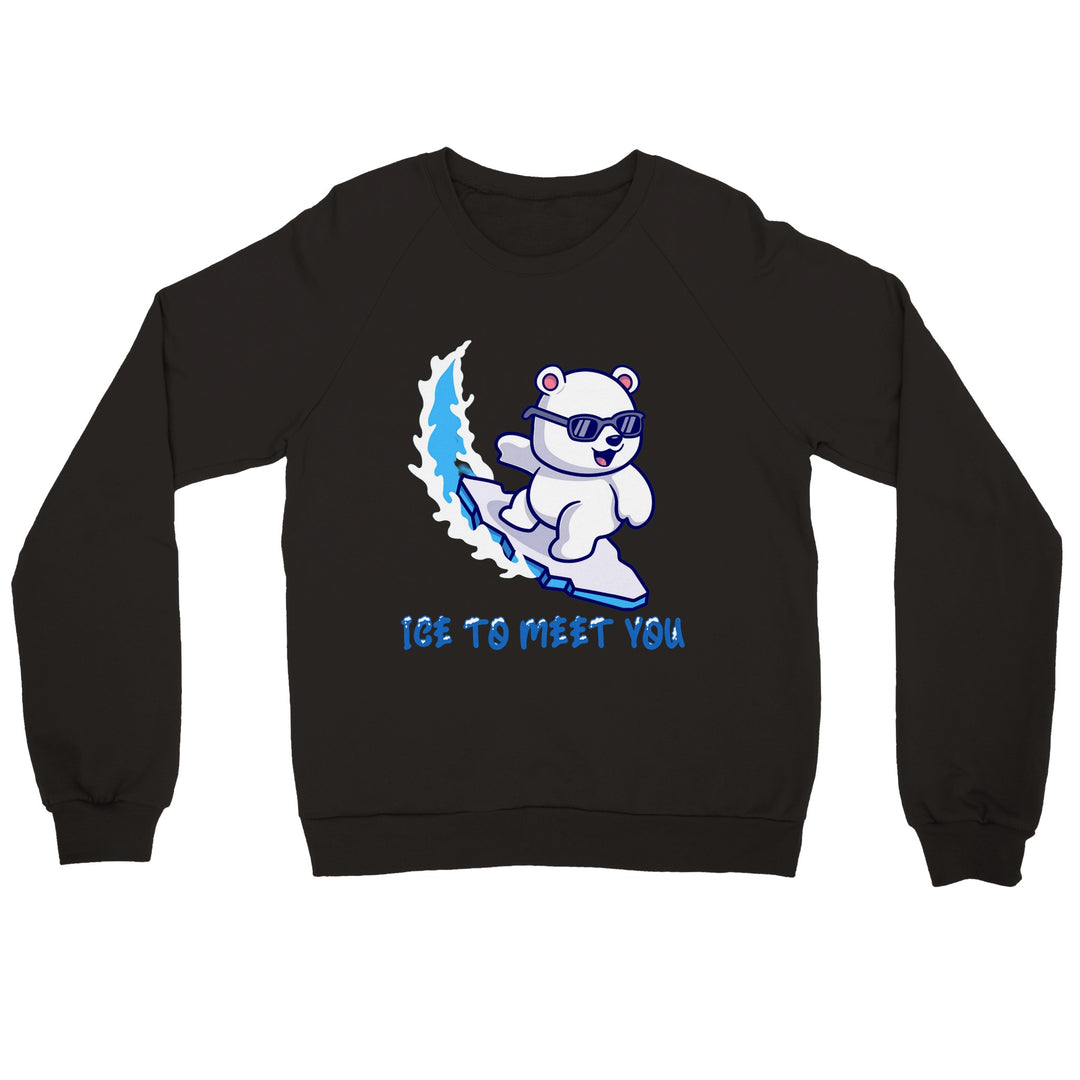 Premium Unisex Crewneck Sweatshirt "Ice To Meet You"