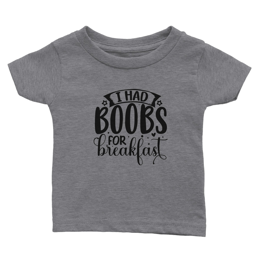 Classic Baby Crewneck T-shirt - I had boobs for breakfast