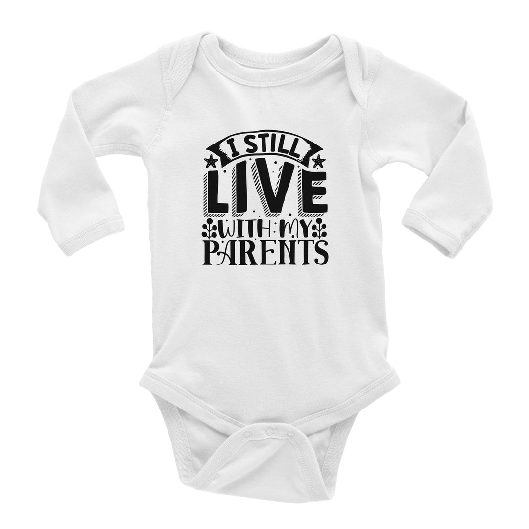 Classic Baby Long Sleeve Bodysuit - I still live with my parents