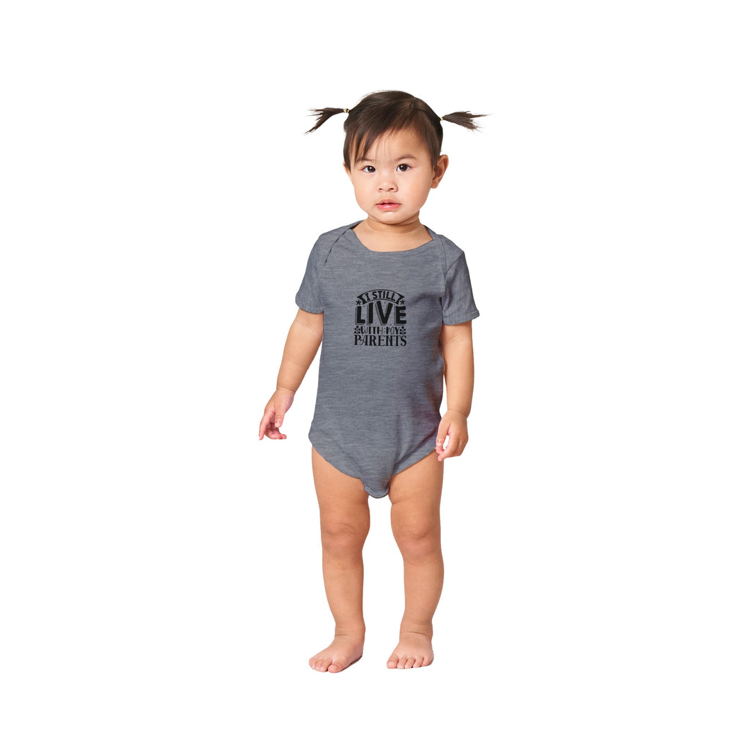 Classic Baby Short Sleeve Bodysuit - I still live with my parents